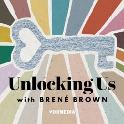 Unlocking Us with Brené Brown thumbnail