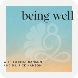 Being Well with Forrest Hanson and Dr. Rick Hanson avatar