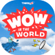 Wow in the World