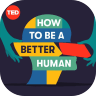 How to Be a Better Human