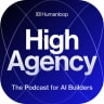 High Agency: The Podcast for AI Builders
