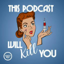 This Podcast Will Kill You thumbnail